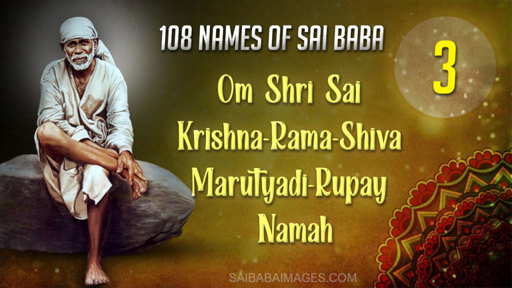 Om Shri Sai Krishna-Rama-Shiva Marutyadi-Rpay Namah - 108 Names of Sai Baba
