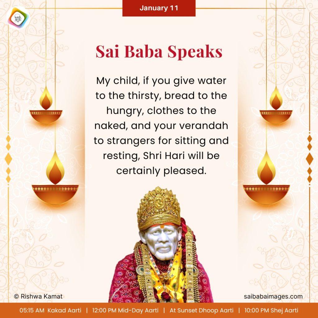 Ask Sai Baba - Sai Baba Answers  - Shirdi Sai Baba Speaks from Dwarkamai - "My child, if you give water to the thirsty, bread to the hungry, clothes to the nakes, and your verandah to strangers for sitting and resting, Shri Hari will be certainly pleased".