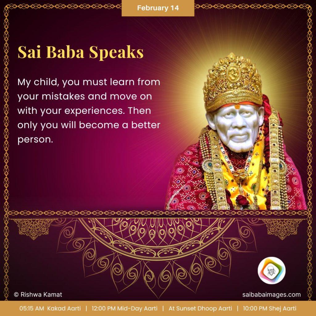 Ask Sai Baba - Sai Baba Answers - "My Child, you must learn from your mistakes and move on with your experiences. Then only you will become a better person".